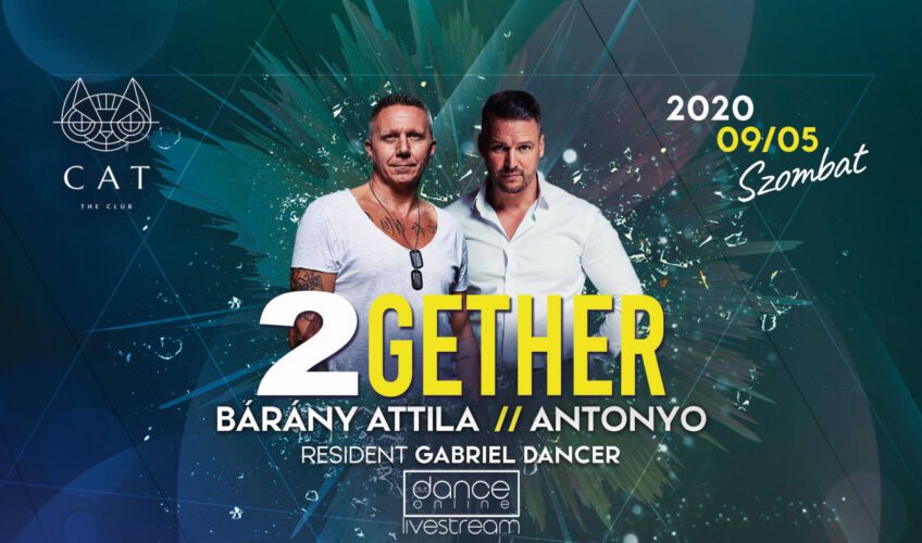 2 Gether Bárány Attila, Antonyo, Gabriel Dancer, Cat Budapest